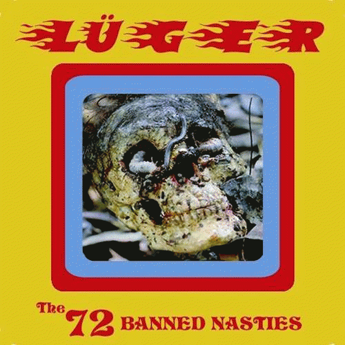 Lüger (CAN) : The 72 Banned Nasties